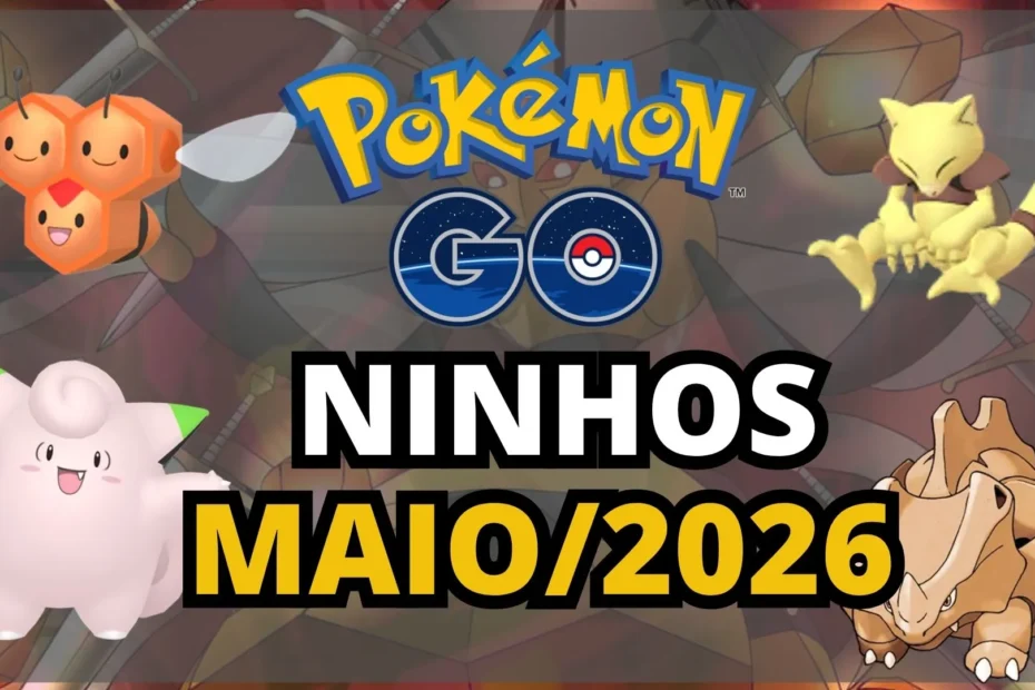 Ninhos Pokemon GO Maio 2026 Atualizados